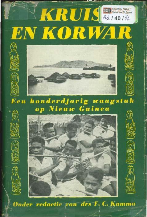 BK/8/3 -
Kruis en korwar, een honderdjarig waagstuk op Nieuw Guinea.