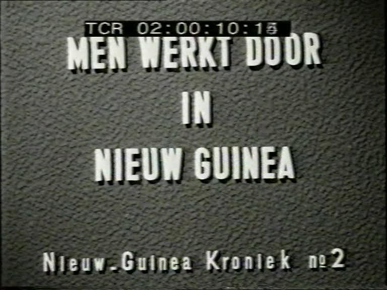 FI/1200/148 - 
Nieuw-Guinea Kroniek 2: Men werkt door in Nieuw-Guinea
