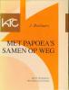 BK/112/7 Met de Papoea's samen op weg. (De pioniers-Het begin van een missie)